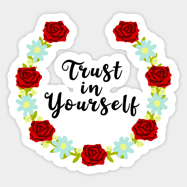 Trust in yourself Sticker by Shyflyer